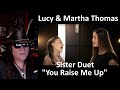 You Raise Me Up - Sister Duet - Lucy & Martha Thomas REACTION #lucythomas #reaction