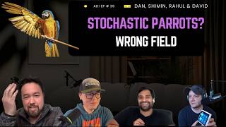 If You Think LLMs Are Stochastic Parrots, You're In The Wrong Field" | ADI Pod #26