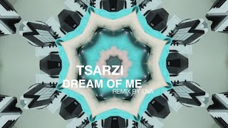 Dream Of Me (by TSARZI) - LNA REMIX