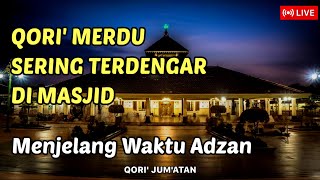 LIVE Murottal Qur'an Merdu Sebelum Adzan | Bacaan Al-Qur'an Merdu Sebelum Adzan