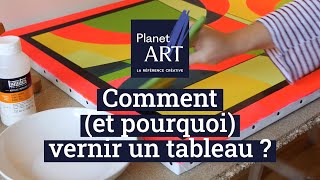 Comment (et pourquoi) vernir un tableau ?