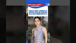 Nikita Willy merasa ditipu Fico #shorts