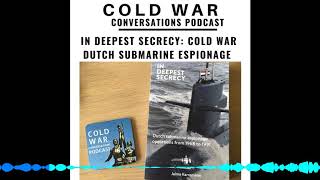 70 - In deepest secrecy: Cold War Dutch submarine espionage