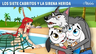 Los Siete Cabritos y la Sirena Herida | Cuentos infantiles para dormir en Español