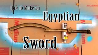 How to make your own DIY Egyptian Khopesh Sword like in Assasins Creed Origins