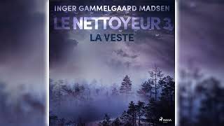 Le Nettoyeur 3 : La Veste par Inger Gammelgaard Madsen - Livres Audio Gratuit Complet