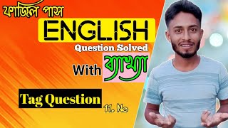 ফাজিল পাস (Degree) 2nd Year | Sentences changing \u0026 Tag Question | Question No 11 |  Exam 6 July 2023