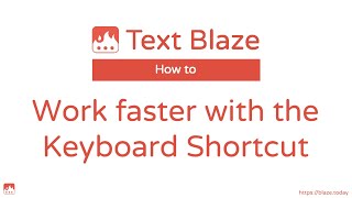 Work faster with the keyboard shortcut