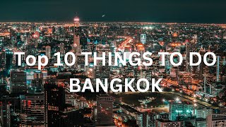 Top 10 Things to do in Bangkok