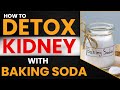 How To Detox Your Kidney With Baking Soda