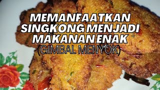 GIMBAL MENYOK/SINGKONG DIMAKAN DENGAN NASI HANGAT SUDAH CUKUP