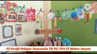 GELAR KARYA P5 anak-anak TPA - PG - TK IT Mekar Insani