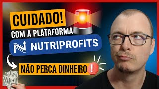 ⚠️PLATAFORMA NUTRIPROFITS⚠️Atenção⚠️ [Minha Experiência]