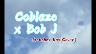 Coblaze X Bob J - Trenches Boy(Cover) [Official Visualizer]