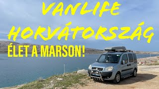 Vanlife Horvátország: Élet a Marson!