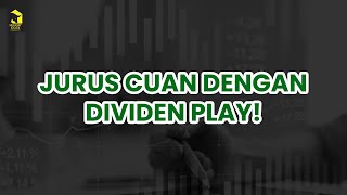 Jurus Cuan dengan Dividen Play