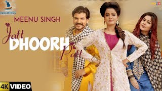 JATT DHOORH PATT - HD Video 2018 | Meenu Singh | Happy Raikoti | Latest Punjabi Songs 2018