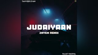 Tanveer Evan X Rajat Nagpal - Judaiyaan (ZAYEM Remix) | Future Bass