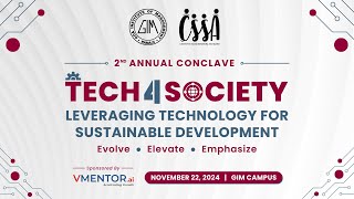 Tech4Society - Leveraging Technology for Sustainable Development | 2nd Annual Conclave at #GIM #CSSA