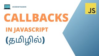 #5 JAVASCRIPT CALLBACKS 🔄 TUTORIAL FOR BEGINNERS IN TAMIL 🚀 | CodeWithAswin