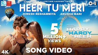 Heer Tu Meri Official Song - Happy Hardy And Heer | Himesh Reshammiya & Sonia Mann | Anusha Mani