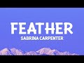 1Hour |  Sabrina Carpenter - Feather (Sped Up) Lyrics  | Domingo Leeper