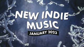 New Indie Music | January 2023 Playlist