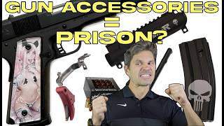 How Gun Accessories Can Send You to Prison