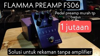 flamma preamp FS06 I Pedal preamp murah tapi bagus?? solusi buat rekaman tanpa amplifier