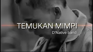 Band Pendatang Baru 2023 | Band Indie | D'Native band_Temukan mimpi