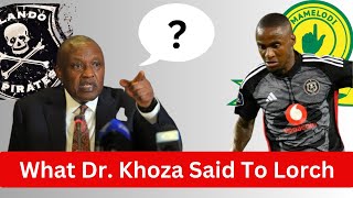 What Dr  Khoza Said To Lorch Before He Left Pirates