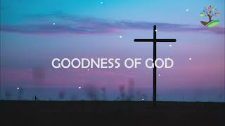 GOODNESS OF GOD (1 hour - Lyrics) - BETHEL MUSIC