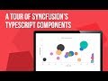 A Tour of Syncfusion’s TypeScript Components [Webinar]