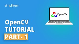 OpenCV Tutorial Part - 1 | OpenCV With Python | OpenCV Python Tutorial For Beginners | Simplilearn