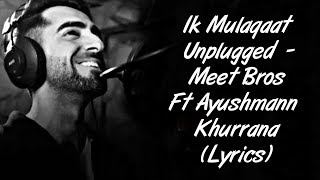Ik Mulaqaat Unplugged Full Song LYRICS Ft Ayushmann Khurrana - Dream Girl | Meet Bros | SahilMix