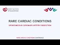 Spontaneous Coronary Artery Dissection - 2023 Rare Cardiac Conditions Conference