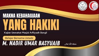 🎯 LIVE: MAKNA KEBAHAGIAAN YANG HAKIKI (Kajian Rutin Ahad Sore Bersama Ust M.Nadir Umar Basyuaib)