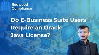 Do E-Business Suite Users Require an Oracle Java License?