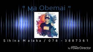 Ma Obemai (Cover) - Sihina Malaka