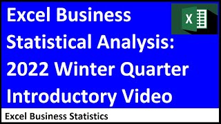 Excel Statistical Analysis for Business – Busn 210 - Winter 2022 Quarter Introductory Video