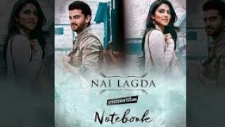 Nai Lagda Video Song | Notebook | Zaheer Iqbal &amp; Pranutan Bahl | Vishal Mishra