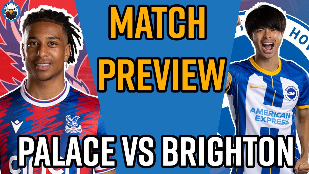 Crystal Palace Vs Brighton | A Win Could Change Our Season! | Match ...