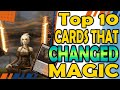 Top 10 Cards that Changed How People Play Magic