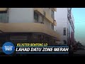 KLUSTER BENTENG LD | Penduduk Lahad Datu Waspada Situasi Zon Merah