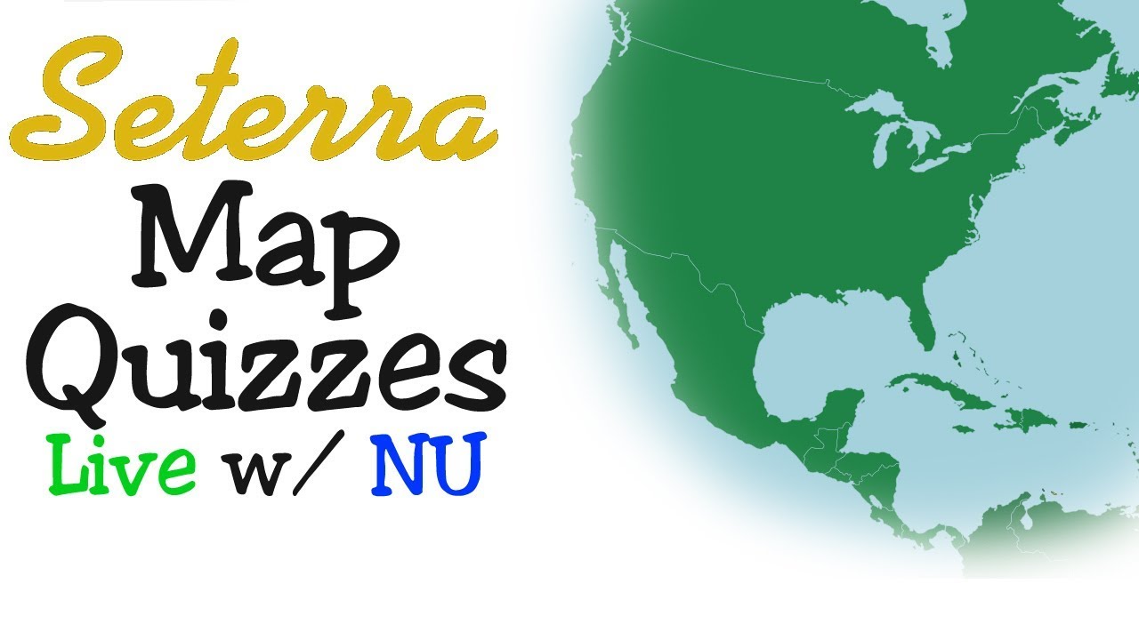 Seterra Geography Games & Map Quizzes | Live W/ NU - YouTube