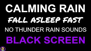 Calming Rain Sounds For Sleeping, Heavy Rain NO THUNDER BLACK SCREEN, Night Rain Downpour, Raining