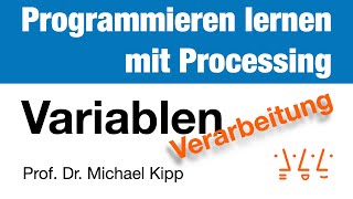 Processing: Variablen 2 - Verarbeitung