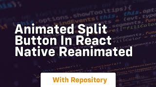 animated split button in react native reanimated