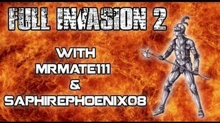 Full Invasion 2 w/SaphirePhoenix08 \u0026 MrMate111 | Fire brothers!