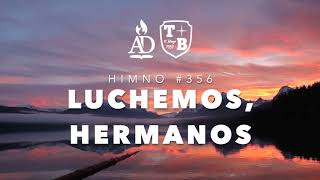 #356 | Luchemos, hermanos (con más anhelo) - Hno Ovidio Galindo